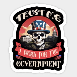 Trust Me I work for the Government Sticker